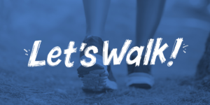 Blue image of walking shoes with Let's Walk! written over top of it